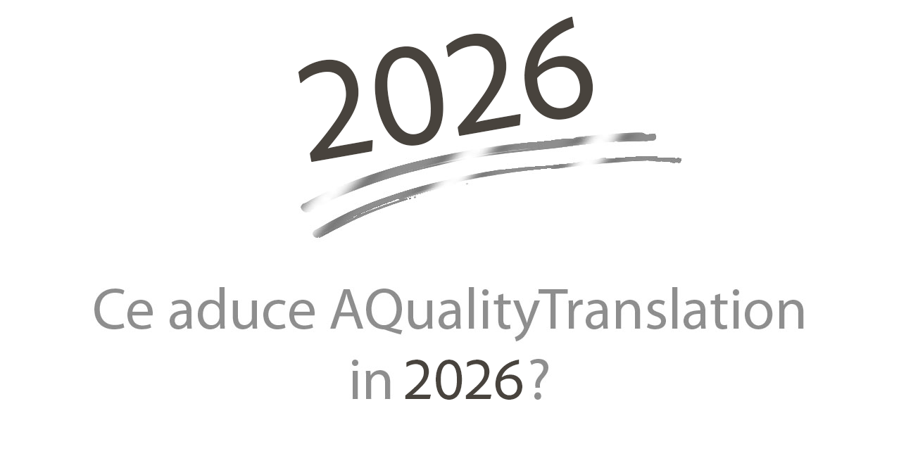 Ce aduce AQualityTranslation pentru anul 2026 ( AQualityTranslation )?