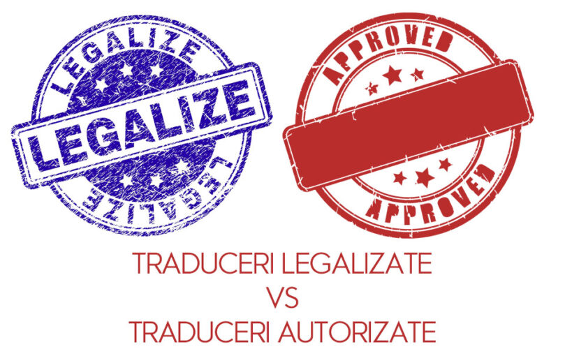traduceri autorizate versus traduceri legalizate